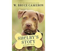 W Bruce Cameron Shelby's Story (Copertina rigida) Puppy Tale