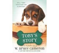 W Bruce Cameron Toby's Story (Copertina rigida) Puppy Tale