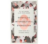 W. Bud Simon W. Effective Intercultural Evangelism - Good News in a (Tascabile)