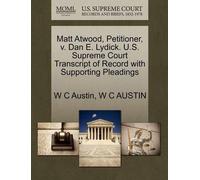 W C Austin Matt Atwood, Petitioner, V. Dan E. Lydick. U.S. Supreme C (Tascabile)