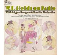 W.C. Fields On Radio With Edgar Bergen & Charlie McCarthy [Vinyl LP]