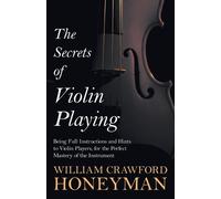W. C. Honeyman The Secrets Of Violin Playing (Tascabile)