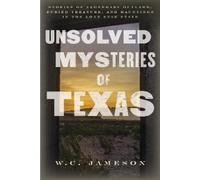 W.C. Jameson Unsolved Mysteries of Texas (Tascabile)