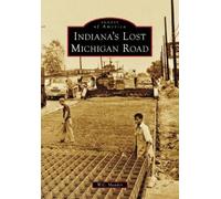 W C Madden Indiana's Lost Michigan Road (Tascabile) Images of America