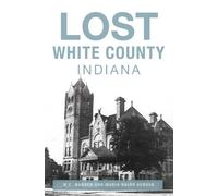 W C Madden Maria Salvo Benson Lost White County, Indiana (Tascabile) Lost