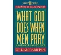 W.C. Peel What God Does When Men Pray (Tascabile)