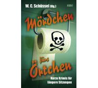 W.C. Schüssel Richard Birkefeld Mördchen fürs Örtchen: Kurze Krimi (Tascabile)