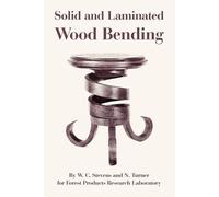 W C Stevens N Turner Forest Products Research Solid and Laminated W (Tascabile)