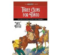 W C Tuttle Three Guns for Tonto (Tascabile) Argosy Library