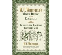 W. C. Whitfield W. C. Whitfield's Mixed Drinks and Cocktails (Copertina rigida)