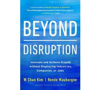 W. Chan Kim Renee A. Mauborgne Beyond Disruption (Copertina rigida)