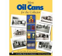 W. Clark Miller – More Oil Cans for the Collector – Tascabile