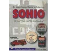 W. Clark Miller – The Unauthorized Guide to Collecting Sohio – Tascabile