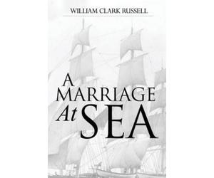 W Clark Russell A Marriage At Sea (Tascabile)