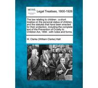 W Clarke Hall The Law Relating to Children (Tascabile)