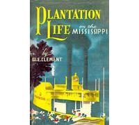 W. Clement Plantation Life on the Mississippi (Tascabile)