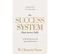 W. Clement Stone The Success System that Never Fails (Tascabile)