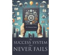 W Clement Stone The Success System That Never Fails (Tascabile)