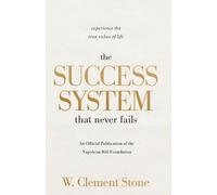 W. Clement Stone The Success System that Never Fails (Tascabile)