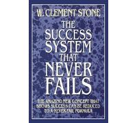 W. Clement Stone The Success System That Never Fails (Tascabile)