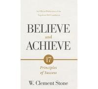 W. Clement Stone W. Clement Stone's Believe and Achieve (Tascabile)