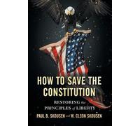 W Cleon Skousen Paul B Skousen How to Save the Constitution (Tascabile)
