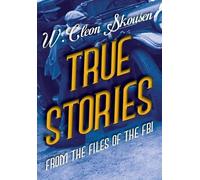 W Cleon Skousen True Stories from the Files of the FBI (Copertina rigida)