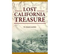 W Craig Gaines Lost California Treasure (Tascabile) History Press