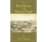 W D Alexander A Brief History of the Hawaiian People (Tascabile)