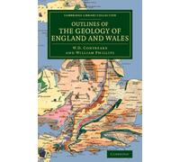 W. D. Conybeare William Phi Outlines of the Geology of England and (Tascabile)