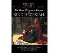 W D Crowder The Three Miraculous Prayers of King Hezekiah (Copertina rigida)