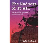 W.D. Ehrhart The Madness of It All (Tascabile)