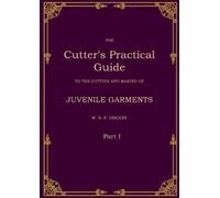 W D F Vincent The Cutter's Practical Guide, Part 1 (Tascabile)