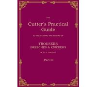 W D F Vincent The Cutter's Practical Guide, Part 3 (Tascabile)