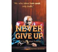 W D Foster-Graham Never Give Up (Tascabile)