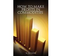 W D Gann How to Make Profits In Commodities (Copertina rigida)