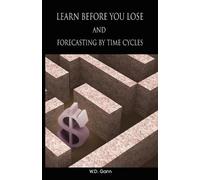 W D Gann Learn before you lose AND forecasting by time cycles (Tascabile)