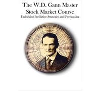W D Gann The W.D. Gann Master Stock Market Course (Tascabile)
