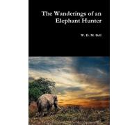 W D M Bell The Wanderings of an Elephant Hunter (Copertina rigida)