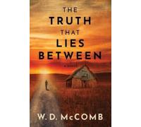 W D McComb The Truth That Lies Between (Tascabile)
