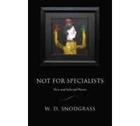 W.D. Snodgrass Not for Specialists (Tascabile) American Poets Continuum