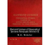 W D Webster W.D. Webster Illustrated Catalogue of Ethnographical Spe (Tascabile)
