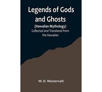 W D Westervelt Legends of Gods and Ghosts (Hawaiian Mythology);Colle (Tascabile)