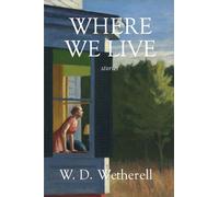 W. D. Wetherell Where We Live (Tascabile)