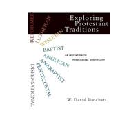 W. David Buschart Exploring Protestant Traditions (Tascabile)