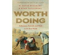 W. David Buschart Ryan Tafilowski Worth Doing (Tascabile)