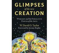 W. David O. Taylor Glimpses of the New Creation (Tascabile)