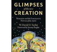 W. David O. Taylor Glimpses of the New Creation (Tascabile)