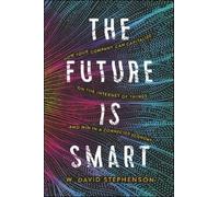 W. David Stephenson The Future is Smart (Copertina rigida)