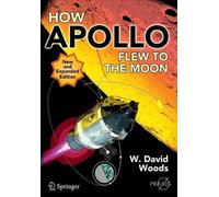 W. David Woods How Apollo Flew to the Moon (Tascabile) Springer Praxis Books